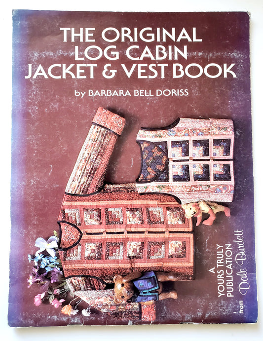The Original Log Cabin Jacket & Vest Book- Barbara B Doriss, Quilting Book